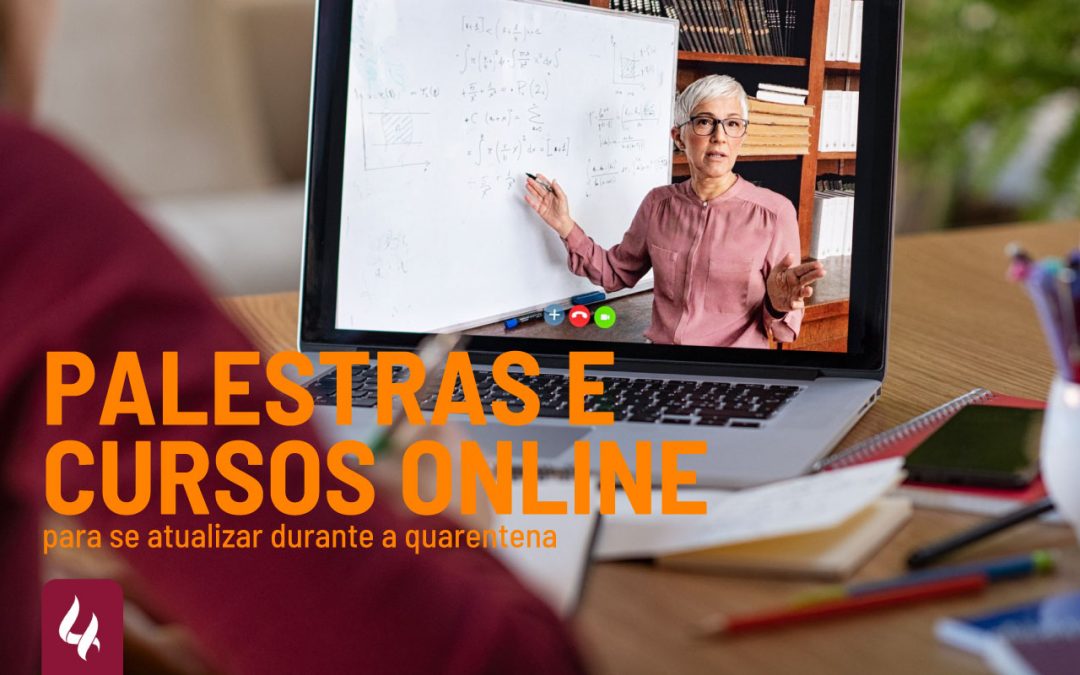 Cursos, palestras e vídeos online para você se atualizar durante a quarentena