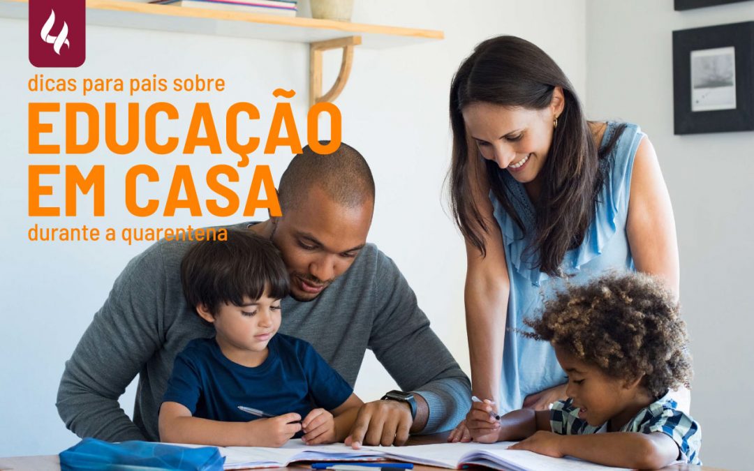 Dicas para pais sobre educação em casa durante a quarentena