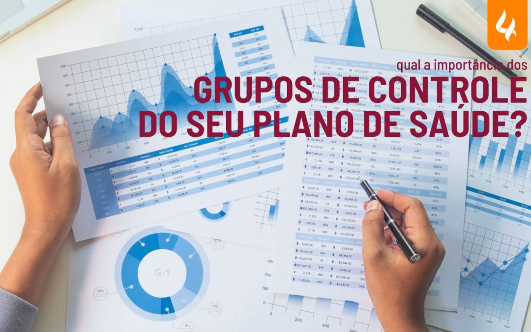 Qual a importância dos grupos de controle em seu plano de saúde corporativo?