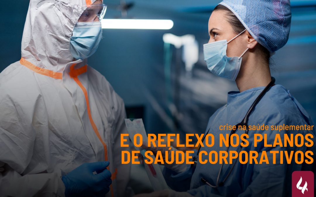 Crise na saúde suplementar e o reflexo nos planos de saúde corporativos