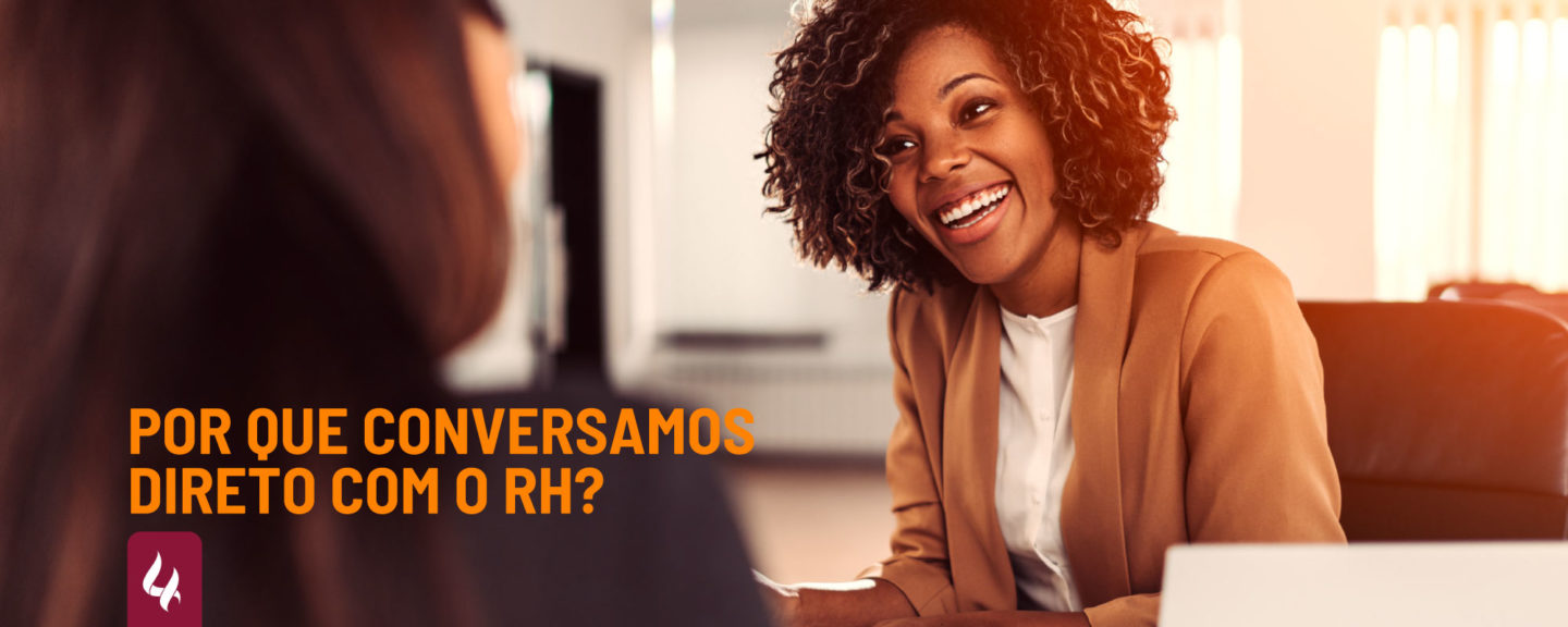 Por que conversamos diretamente com o RH?