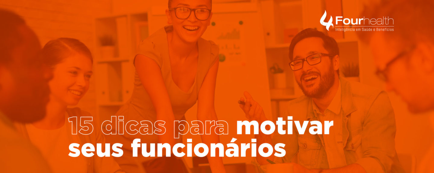 Como motivar funcionários: 15 dicas práticas + bônus!